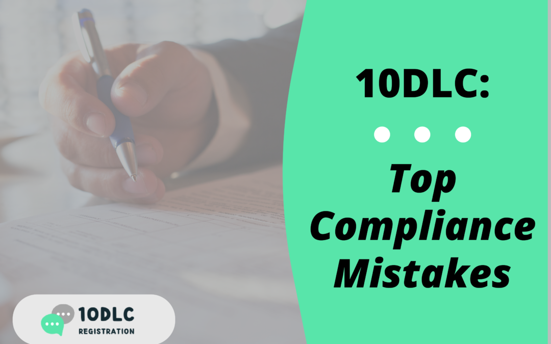 10DLC – Top Compliance Mistakes